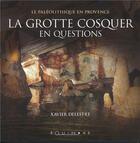 Couverture du livre « La grotte cosquer en questions » de Xavier Delestre aux éditions Equinoxe