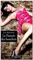 Couverture du livre « La fiancée des bouchers » de Eve Arkadine aux éditions La Musardine