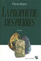 Couverture du livre « Prophetie des pierres » de Flavia Bujor aux éditions Anne Carriere