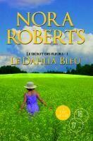Couverture du livre « Le dahlia bleu » de Nora Roberts aux éditions A Vue D'oeil