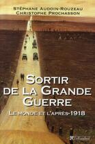 Couverture du livre « Sortir de la grande guerre » de Audoin-Rouzeau aux éditions Tallandier