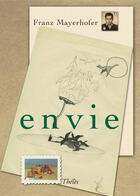 Couverture du livre « Envie » de Franz Mayerhofer aux éditions Theles