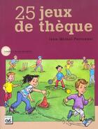 Couverture du livre « 25 jeux de thèque » de J-M. Peronnet aux éditions Eps