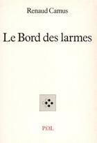 Couverture du livre « Le bord des larmes » de Renaud Camus aux éditions P.o.l