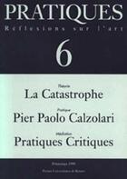 Couverture du livre « La catastrophe, Pier Paolo Calzolari, pratiques critiques » de  aux éditions Pu De Rennes