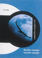Couverture du livre « Bombe Voyage, Bombe Voyage » de Ceejay aux éditions Maelstrom