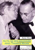 Couverture du livre « Au fil de mes souvenirs avec Thomas Mann » de Katia Mann aux éditions Michel De Maule