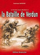 Couverture du livre « La bataille de Verdun » de Donminique Rapoport aux éditions Serpenoise