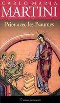 Couverture du livre « Prier avec les psaumes » de Carlo Maria Martini aux éditions Saint Augustin