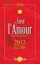 Couverture du livre « Au coeur de l'amour - 2012 » de Hilaihi/Sananda aux éditions Helios