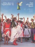 Couverture du livre « Das offizielle Buch Fête des vignerons 2019 » de Philippe Dubath aux éditions Éditions De L'aire