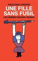 Couverture du livre « Une fille sans fusil » de Paule Baillargeon aux éditions Les Herbes Rouges