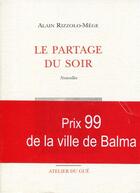 Couverture du livre « Le partage du soir » de Alain Rizzolo-Mege aux éditions Atelier Du Gue