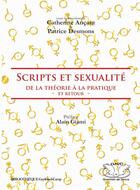 Couverture du livre « Scripts et sexualité ; de la théorie à la pratique, et retour » de Catherine Ancant et Patrice Desmons aux éditions Gaykitschcamp