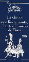 Couverture du livre « Le guide des restaurants, bistrots et brasseries à Paris (édition 2009) » de  aux éditions Bottin Gourmand