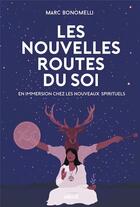 Couverture du livre « Les nouvelles routes du soi : en immersion chez les nouveaux spirituels » de Marc Bonomelli aux éditions Arkhe