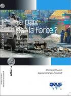 Couverture du livre « La paix par la force ? - pour une approche realiste du maintien de la paix 