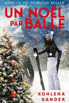 Couverture du livre « Un Noël par balle » de Xander Kohlena aux éditions Thebookedition.com