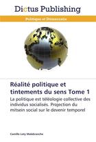 Couverture du livre « Realite politique et tintements du sens tome 1 » de Malebranche-C aux éditions Dictus