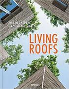 Couverture du livre « Living roofs : urban gardens around the world » de Ashley Penn aux éditions Teneues Verlag