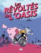 Couverture du livre « Les révoltes de l'oasis » de Lucie Deroin aux éditions Bang