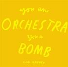 Couverture du livre « You an orchestra you a bomb » de Cig Harvey aux éditions Schilt