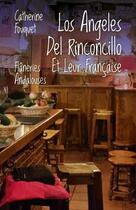 Couverture du livre « Los Angeles Del Rinconcillo et leur française ; flâneries andalouses » de Catherine Fouquet aux éditions Librinova