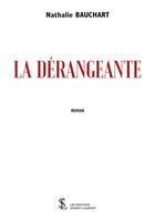 Couverture du livre « La derangeante » de Bauchart Nathalie aux éditions Sydney Laurent