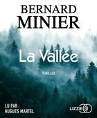 Couverture du livre « La vallée » de Bernard Minier aux éditions Lizzie