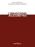 Couverture du livre « L'irrationnel aujourd'hui » de Jean Baechler aux éditions Hermann