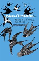 Couverture du livre « Ruban d'hirondelles : HaÃ¯kus entre terre, mer et ciel » de Anne Brousmiche aux éditions Le Lys Bleu