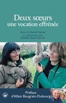 Couverture du livre « Deux soeurs : Une vocation effrénée » de Chantal Frainnet et Danielle Frainnet aux éditions Geste