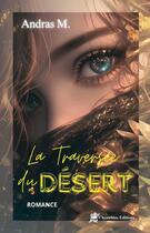 Couverture du livre « La traversée du désert » de Andras M. aux éditions Cherubins Editions