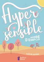 Couverture du livre « Hypersensible mode d'emploi » de Sophie Koubbi aux éditions Amethyste