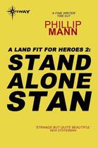 Couverture du livre « Stand Alone Stan » de Mann Phillip aux éditions Orion Digital