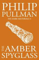 Couverture du livre « The Amber Spyglass: His Dark Materials 3 » de Philip Pullman aux éditions Rhcb Digital