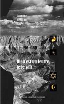 Couverture du livre « Dieu est un leurre, je le sais » de Laurene Herman aux éditions Laurene Herman