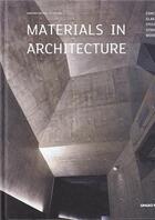 Couverture du livre « Materials in architecture : glass, stone, concrete, steel, wood » de  aux éditions Gingko Press