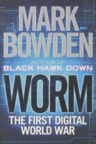 Couverture du livre « Worm - the first digital world war » de Mark Bowden aux éditions Atlantic Books