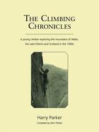 Couverture du livre « The Climbing Chronicles » de Parker Harry aux éditions Vertebrate Publishing