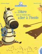 Couverture du livre « Mamie Poule raconte Tome 11 : le zèbre qui ne voulait pas aller à l'école » de Herve Le Goff et Christine Beigel aux éditions Gautier Languereau