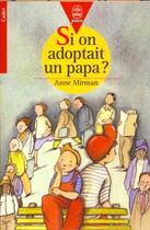 Couverture du livre « Si on adoptait un papa ? » de Mirman-A aux éditions Le Livre De Poche Jeunesse