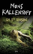 Couverture du livre « La 5e saison » de Mons Kallentoft aux éditions Seuil