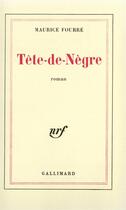 Couverture du livre « Tête-de-Nègre » de Maurice Fourre aux éditions Gallimard