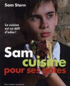 Couverture du livre « Sam cuisine pour ses potes ; la cuisine est un défi d'ados ! » de Sam Stern aux éditions Gallimard-jeunesse