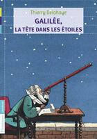 Couverture du livre « Galilée, la tête dans les étoiles » de Thierry Delahaye aux éditions Pere Castor