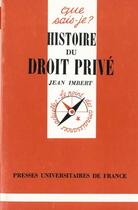 Couverture du livre « Histoire du droit prive » de Imbert J aux éditions Que Sais-je ?