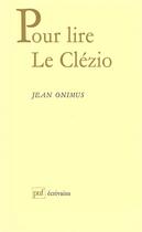 Couverture du livre « Pour lire le clezio » de Onimus J aux éditions Puf