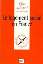 Couverture du livre « Logement social en france (le) » de Jean-Marc Stebe aux éditions Que Sais-je ?