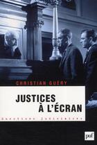 Couverture du livre « Justices à l'écran » de Christian Guery aux éditions Puf